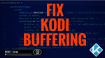 Fix Kodi Buffering