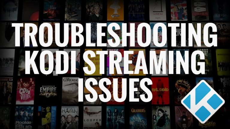 Troubleshooting Kodi Streaming Issues