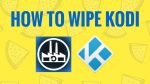 Wipe Kodi