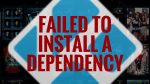 Failed to Install a Dependency