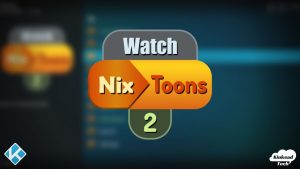 WatchNixtoons2 Kodi