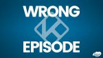 Kodi Wrong Episode