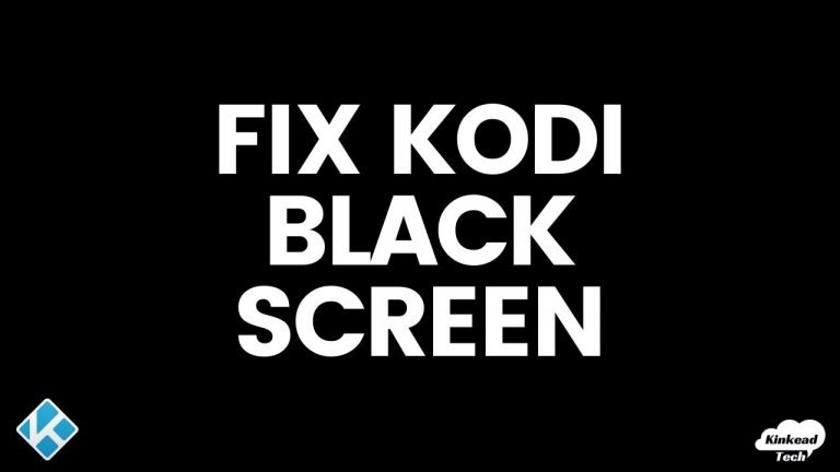 Fix Kodi Black Screen